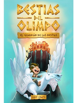 BESTIAS DEL OLIMPO 1. EL GUARDIÁN DE LAS BESTIAS