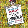 ¿DÓNDE ESTÁ WALLY? EL VIAJE FANTÁSTICO