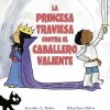 LA PRINCESA TRAVIESA CONTRA EL CABALLERO VALIENTE