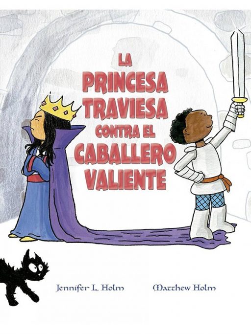 LA PRINCESA TRAVIESA CONTRA EL CABALLERO VALIENTE