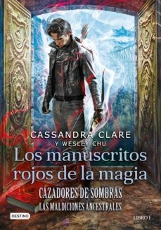 LOS MANUSCRITOS ROJOS DE LA MAGIA 1 CAZADORES DE SOMBRAS LAS MALDICIONES ANCESTRALES