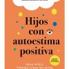 HIJOS CON AUTOESTIMA POSITIVA