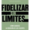 FIDELIZAR SIN LÍMITES