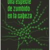 UNA ESPECIE DE ZUMBIDO EN LA CABEZA