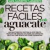 RECETAS FÁCILES CON AGUACATE