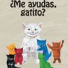 ¿ME AYUDAS, GATITO?