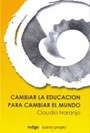 CAMBIAR LA EDUCACION PARA CAMBIAR EL MUNDO