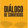 DIÁLOGO DE CONVERSOS