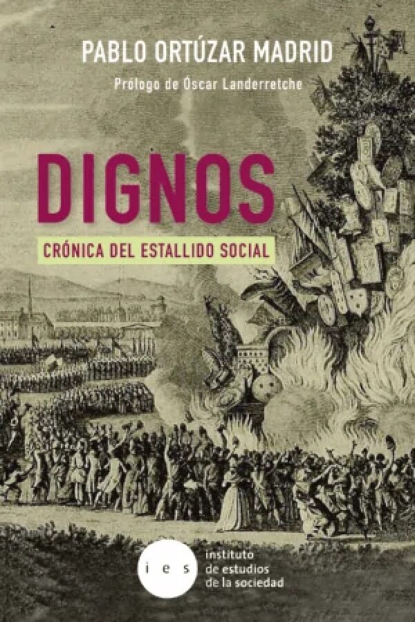 DIGNOS : CRONICAS DEL ESTALLIDO SOCIAL