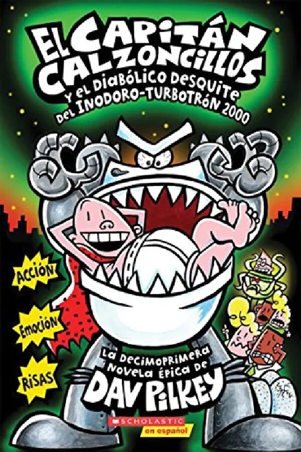 El Capitán Calzoncillos #11 y el Diabólico Desquite del Inodoro Turbotron 2000 PB