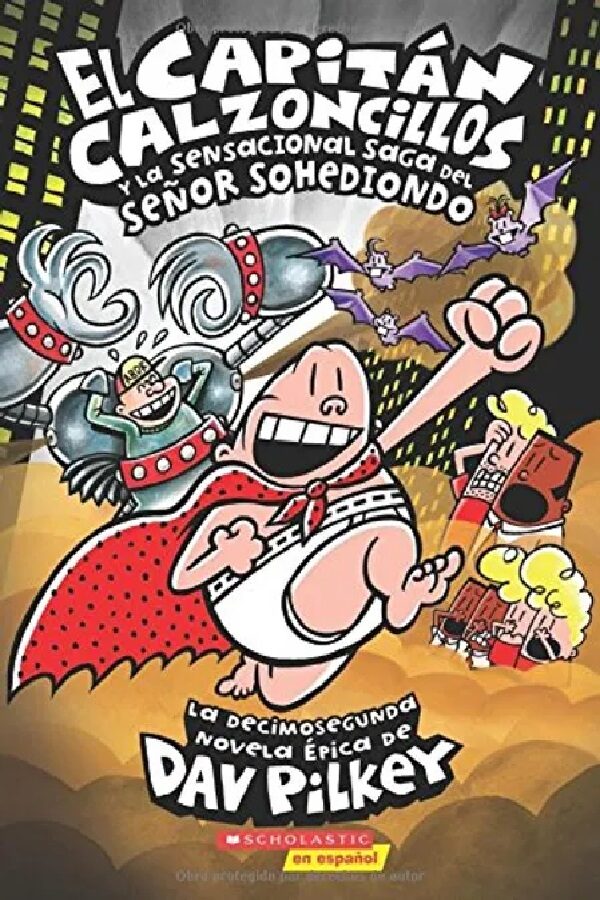 El Capitán Calzoncillos #12 y la Sensacional Saga del Señor Sohediondo