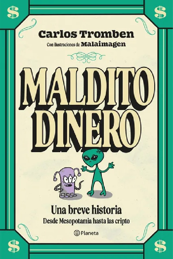 Maldito dinero. Una breve historia desde Mesopotamia hasta las cripto